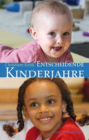 Buch "Entscheidende Kinderjahre" von Chrisitane Kutik